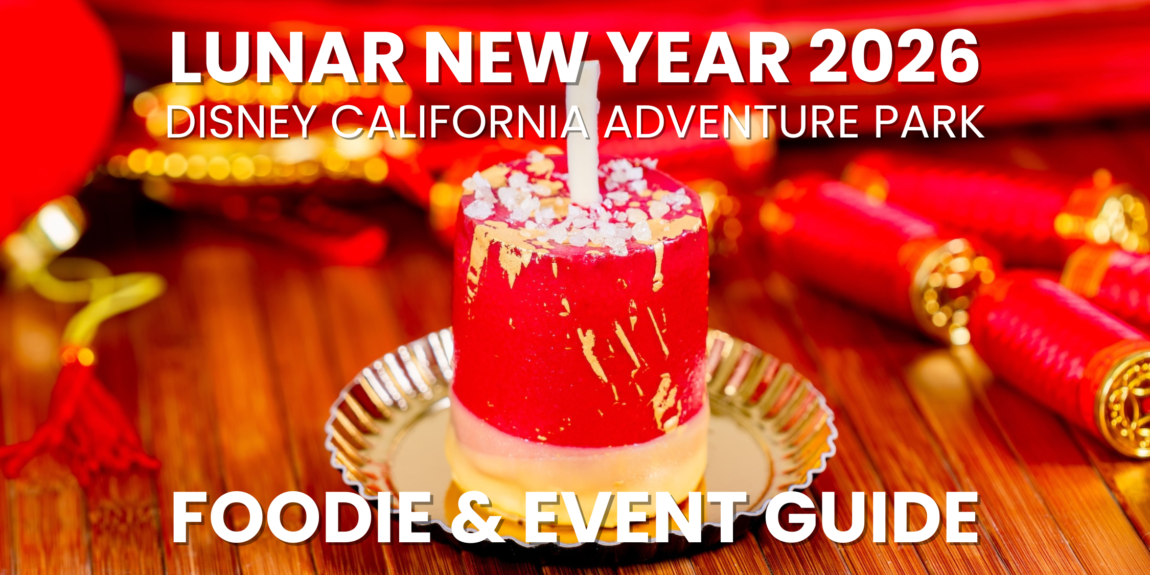 Foodie Guide Lunar New Year Disneyland Resort