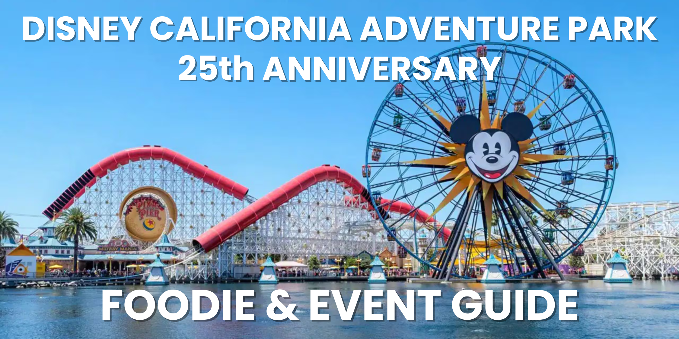 Disney California Adventure Park 25th Anniversary